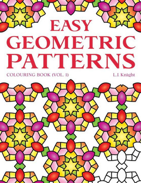 Easy Geometric Patterns Colouring Book (Volume 1): 50 Fun and Relaxing Repeating Pattern Designs for All Ages