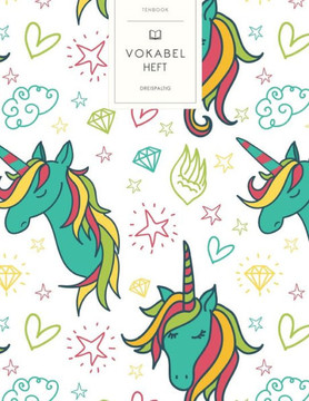 Vokabelheft: Bunte Einhörner Muster. 3 Spalten für Vokabeln. 120 Seiten mit schönem Design. Dreispaltiges Buch mit Soft Cover 8.5x1