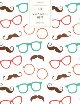 Vokabelheft: Bunte Hipster Brillen Muster. 3 Spalten für Vokabeln. 120 Seiten mit schönem Design. Dreispaltiges Buch mit Soft Cover