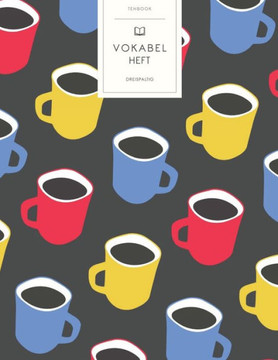 Vokabelheft: Bunte Kaffeetassen Muster. 3 Spalten für Vokabeln. 120 Seiten mit schönem Design. Dreispaltiges Buch mit Soft Cover 8.