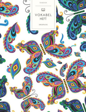 Vokabelheft: Bunte Schmetterlinge. 3 Spalten für Vokabeln. 120 Seiten mit schönem Design. Dreispaltiges Buch mit Soft Cover 8.5x11