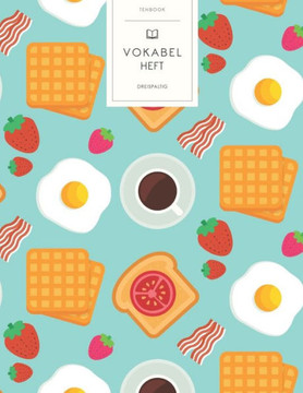 Vokabelheft: Frühstück Toast. 3 Spalten für Vokabeln. 120 Seiten mit schönem Design. Dreispaltiges Buch mit Soft Cover 8.5x11 Zoll,