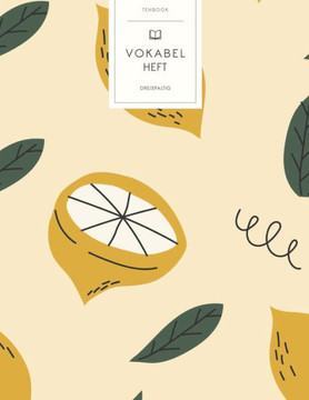 Vokabelheft: Gemalte Zitronen Blätter. 3 Spalten für Vokabeln. 120 Seiten mit schönem Design. Dreispaltiges Buch mit Soft Cover 8.5