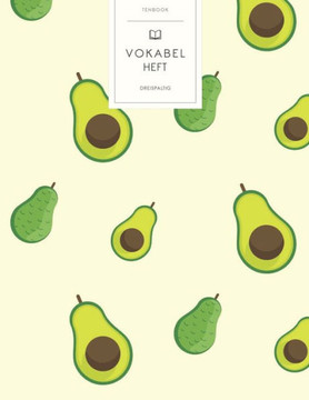 Vokabelheft: Grüne Avocados Muster. 3 Spalten für Vokabeln. 120 Seiten mit schönem Design. Dreispaltiges Buch mit Soft Cover 8.5x11