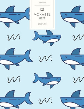 Vokabelheft: Haifisch Muster. 3 Spalten für Vokabeln. 120 Seiten mit schönem Design. Dreispaltiges Buch mit Soft Cover 8.5x11 Zoll,