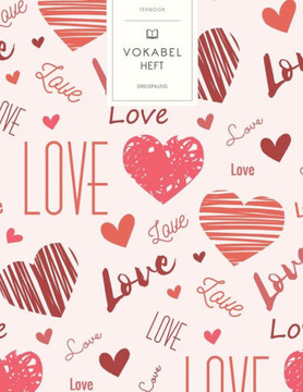 Vokabelheft: Herzen und Liebe. 3 Spalten für Vokabeln. 120 Seiten mit schönem Design. Dreispaltiges Buch mit Soft Cover 8.5x11 Zoll