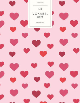 Vokabelheft: Rote Valentinsherzen. 3 Spalten für Vokabeln. 120 Seiten mit schönem Design. Dreispaltiges Buch mit Soft Cover 8.5x11
