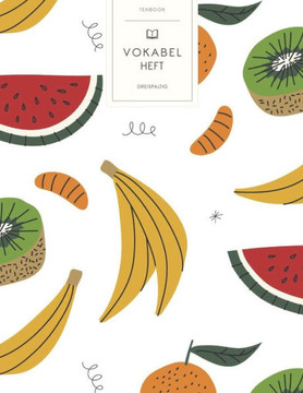Vokabelheft: Tropische Früchte. 3 Spalten für Vokabeln. 120 Seiten mit schönem Design. Dreispaltiges Buch mit Soft Cover 8.5x11 Zol
