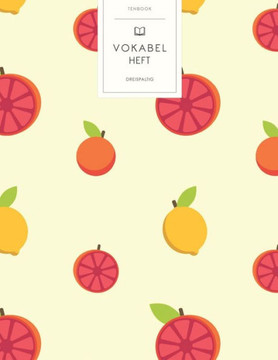 Vokabelheft: Zitronenfrüchte. 3 Spalten für Vokabeln. 120 Seiten mit schönem Design. Dreispaltiges Buch mit Soft Cover 8.5x11 Zoll,