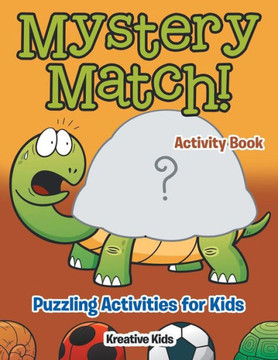 Mystery Match! Puzzling Activities For Kids Activity Book