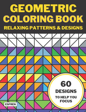 Geometric Coloring Book: Relaxing Patterns & Designs