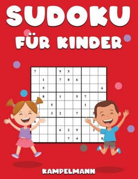 Sudoku für Kinder: 200 großformatige, einfache Sudoku-Rätsel mit Anleitungen und Lösungen für Kinder