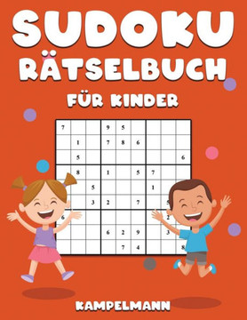Sudoku Rätselbuch für Kinder: 200 unterhaltsame und einfache Sudokus für Kinder mit Anleitungen und Lösungen - Großdruck