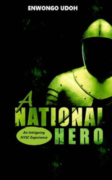 A National Hero: An Intriguing NYSC Experience