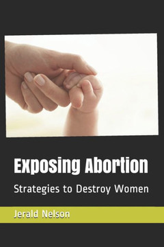 Abortion Lies: Strategies to Destroy Women