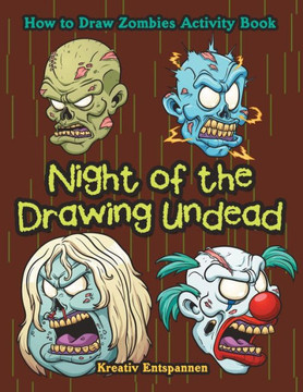 Night Of The Drawing Undead : How To Draw Zombies Activity Book