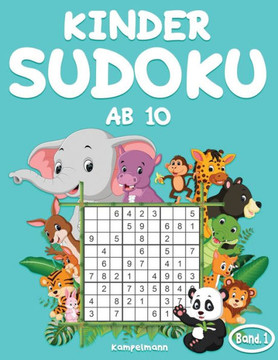Kinder Sudoku ab 10: 200 Sudoku für Kinder ab 10 - mit Lösungen - Großdruck (Band 1)