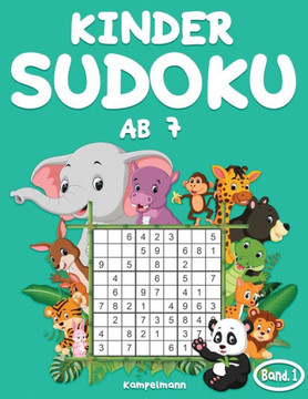 Kinder Sudoku ab 7: 200 Sudoku für Kinder ab 7 - mit Lösungen - Großdruck (Band 1)