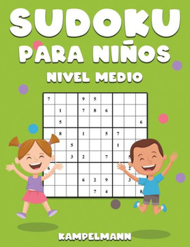 Sudoku Para Niños Nivel Medio: 200 Sudoku de Nivel Medio para Niños con Soluciones - Large