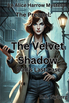 The Velvet Shadow: The Prequel: Dad's Last Case