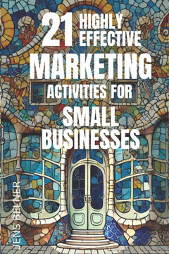 21 highly effective marketing activities for small businesses 2025: Utilize AI and Automation. Step-by-Step. Beginner to Advanced.