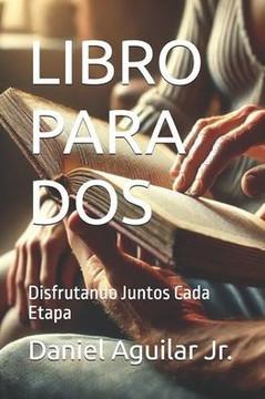Libro Para DOS: Disfrutando Juntos Cada Etapa