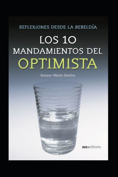 Los 10 Mandamientos del Optimista: reflexiones desde la rebeldía