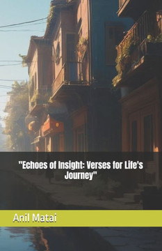 ""Echoes of Insight: Verses for Life's Journey"" ""Echoes of Insight: Verses for Life's Journey""