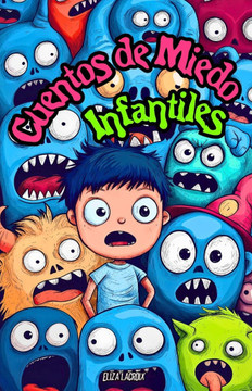 Cuentos de Miedo Infantiles: Historias Inspiradoras de Duendes Mágicos, Mansiones Embrujadas de Terror y Monstruos para Niños sobre Amistades Etern