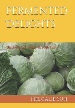 Fermented Delights: Unlocking Gut Health Through Flavor