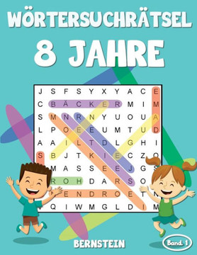 Wörtersuchrätsel 8 Jahre: 200 Wortsuchrätsel für Kinder ab 10 - mit Lösungen - Großdruck (Band 1)