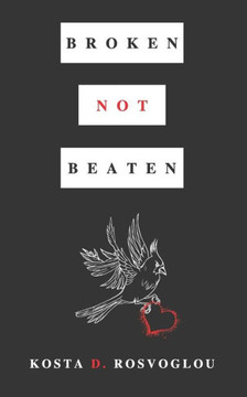 Broken Not Beaten Broken Not Beaten