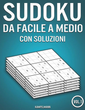 Sudoku da facile a medio con soluzioni: 400 Sudoku da facile a medio con soluzioni (Vol. 1)