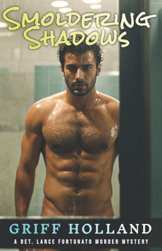 Smoldering Shadows: A Detective Lance Fortunato Gay Murder Mystery