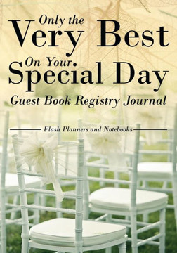 Only The Very Best On Your Special Day Guest Book Registry Journal Only The Very Best On Your Special Day Guest Book Registry Journal