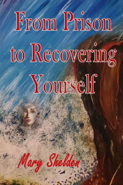 From Prison to Recovering Yourself