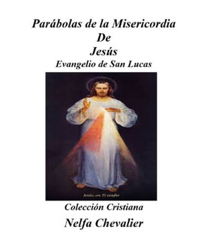 Parábolas de la Misericordia de Jesús: Evangelio de San Lucas, Colección Cristiana