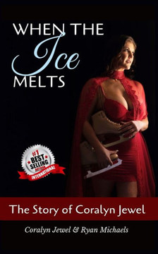 When The Ice Melts: The Story of Coralyn Jewel