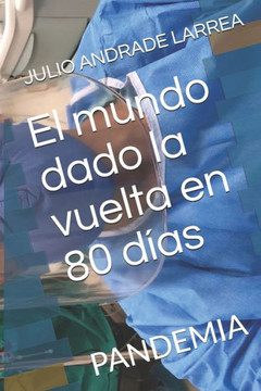 El mundo dado la vuelta en 80 días: Pandemia