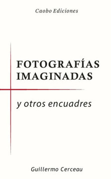 Fotografías imaginadas: y otros encuadres