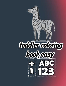 toddler coloring book easy: tracing letters numbers for preschool, toddler learning activities ages 3-5 (142 pages Kids coloring activity books)