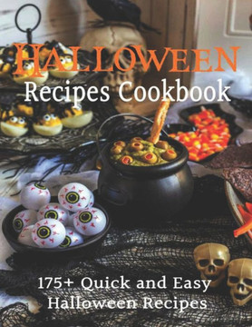 Halloween Recipes Cookbook: 175 Quick and Easy Halloween Recipes