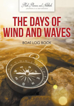 The Days Of Wind And Waves : Boat Log Book