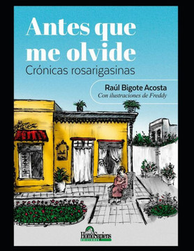 Antes que me olvide: Crónicas rosarigasinas