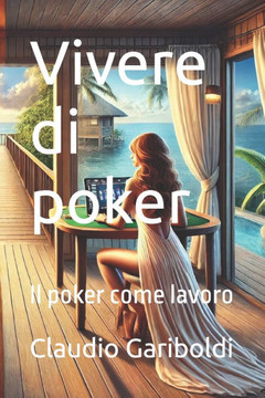 Vivere di poker: Il poker come lavoro