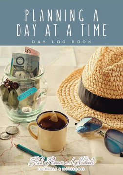 Planning A Day At A Time - Day Log Book