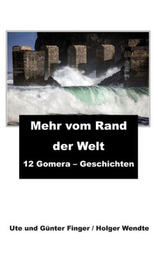 Mehr vom Rand der Welt: 12 Gomera - Geschichten
