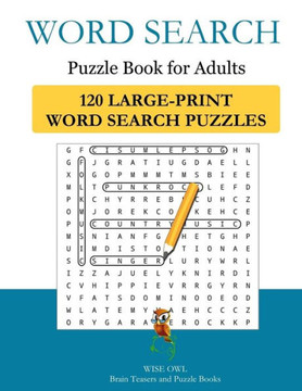 Word Search Puzzle Book For Adults: 120 Large-Print Word Search Puzzles to Exercise Your Brain With