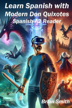 Learn Spanish with Modern Don Quixotes: Spanish A2 Reader