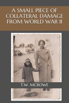 A Small Piece of Collateral Damage from World War II